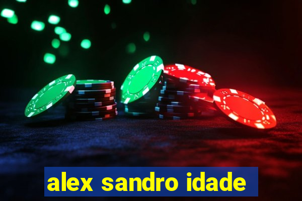 alex sandro idade